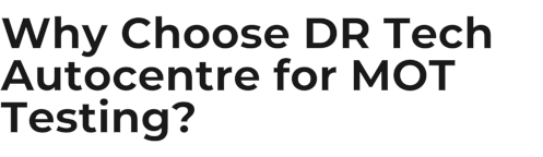 Why Choose DR Tech Autocentre for MOT Testing?