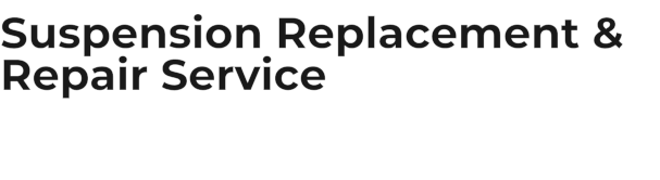 Suspension Replacement & Repair Service