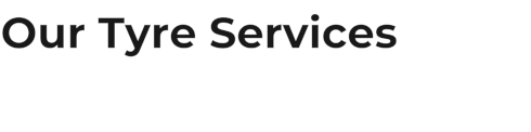Our Tyre Services